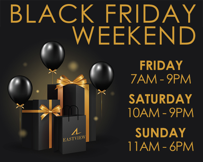 BLACK FRIDAY WEEKEND | Eastview Mall