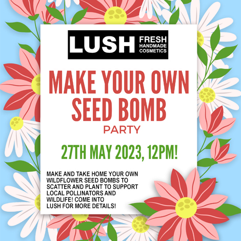 LUSH: Wildflower Seed Bomb Party!